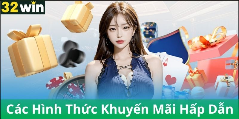 Các Chương Trình Khuyến Mãi Hấp Dẫn Tại 32win