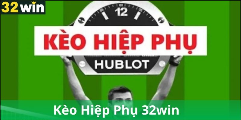 Kinh nghiệm soi kèo hiệp phụ hiệu quả